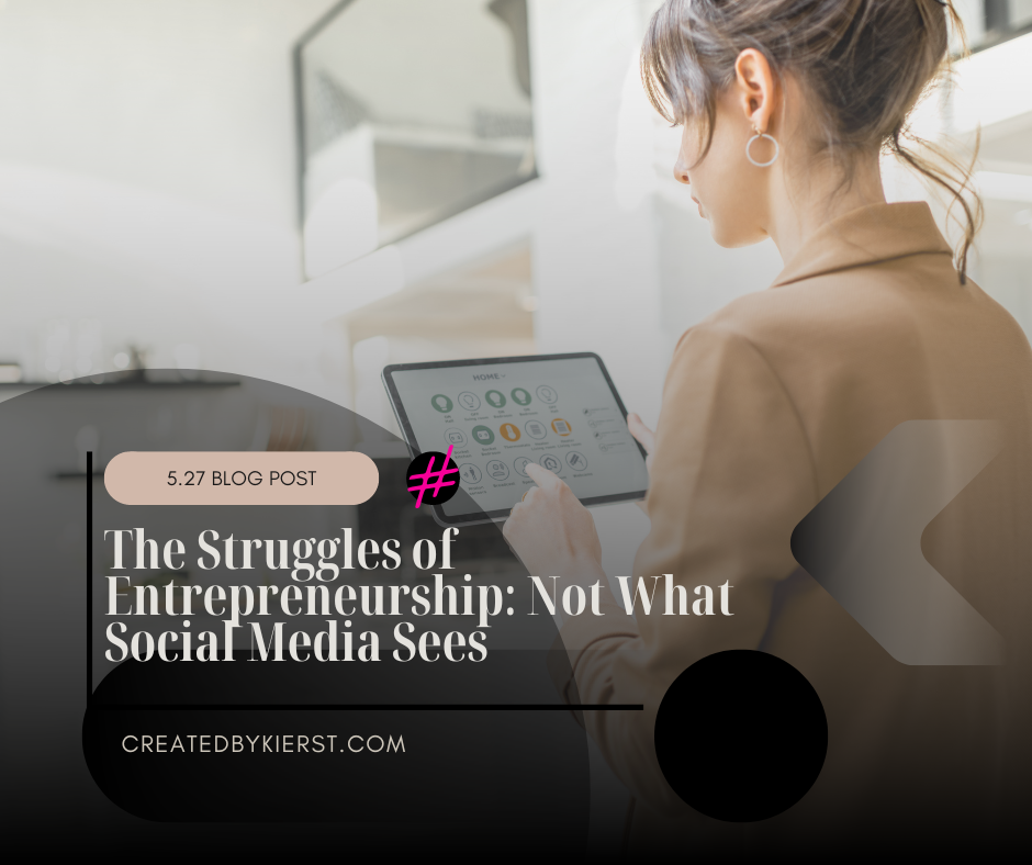 The Struggles of Entrepreneurship: Not What Social Media Sees