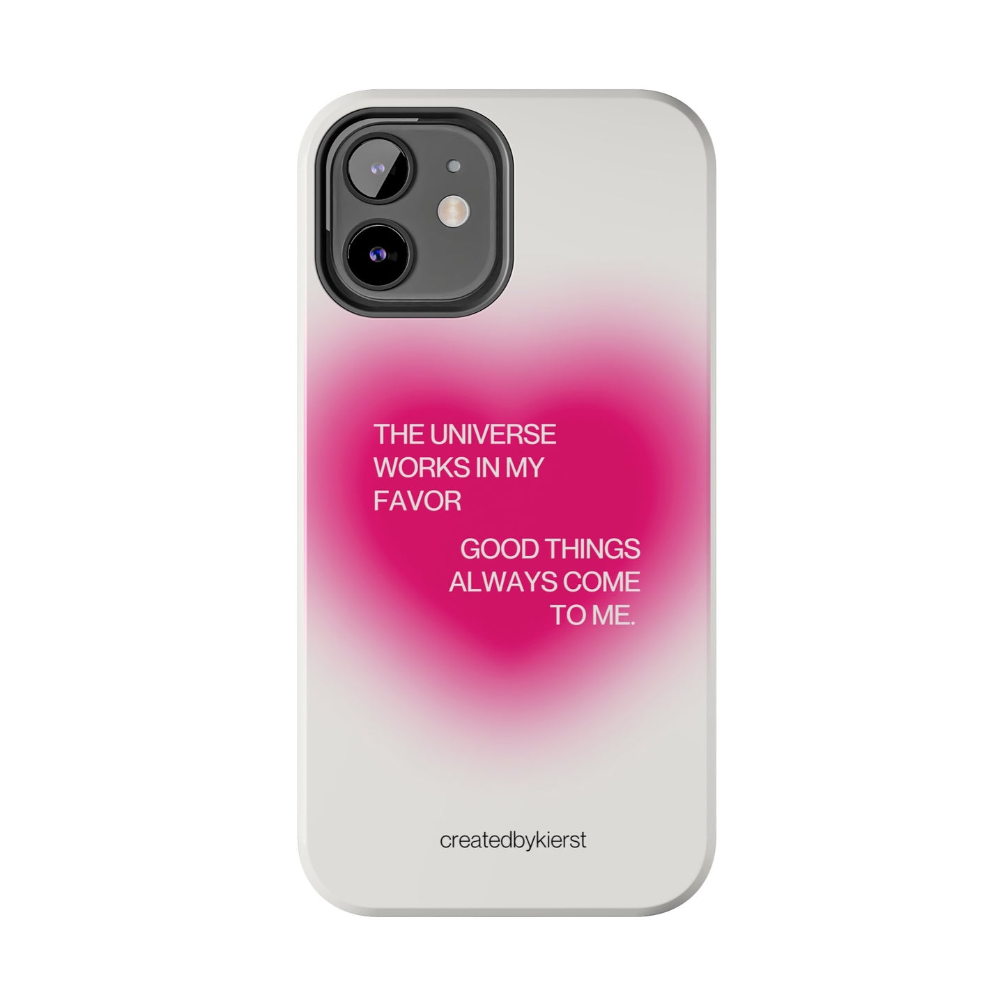 Universe Works in My Favor on Glowing Pink Heart iPhone Case