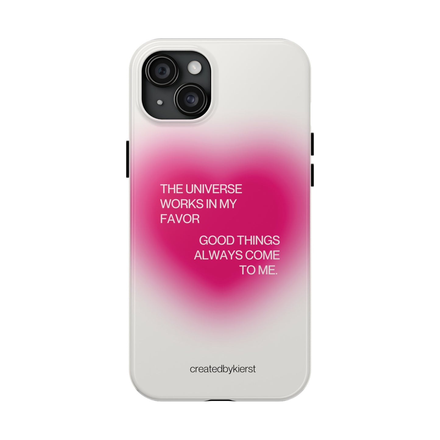 Universe Works in My Favor on Glowing Pink Heart iPhone Case