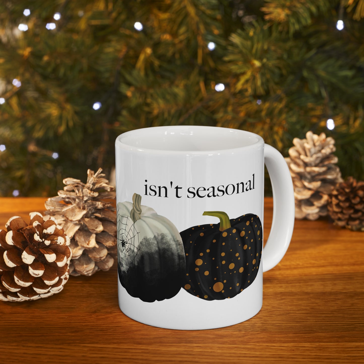 Pumpkin Isn't Seasonal Spooky Ceramic Mug 11oz