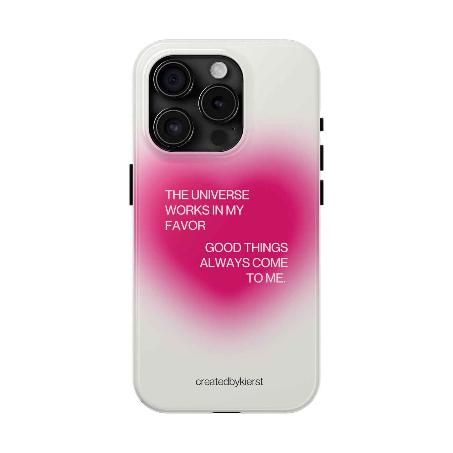 Universe Works in My Favor on Glowing Pink Heart iPhone Case