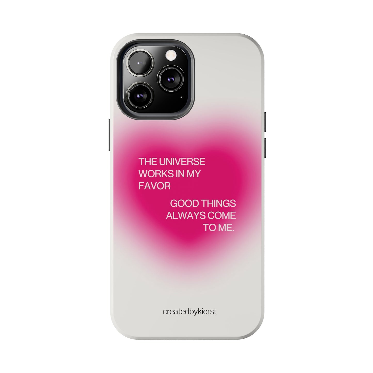 Universe Works in My Favor on Glowing Pink Heart iPhone Case