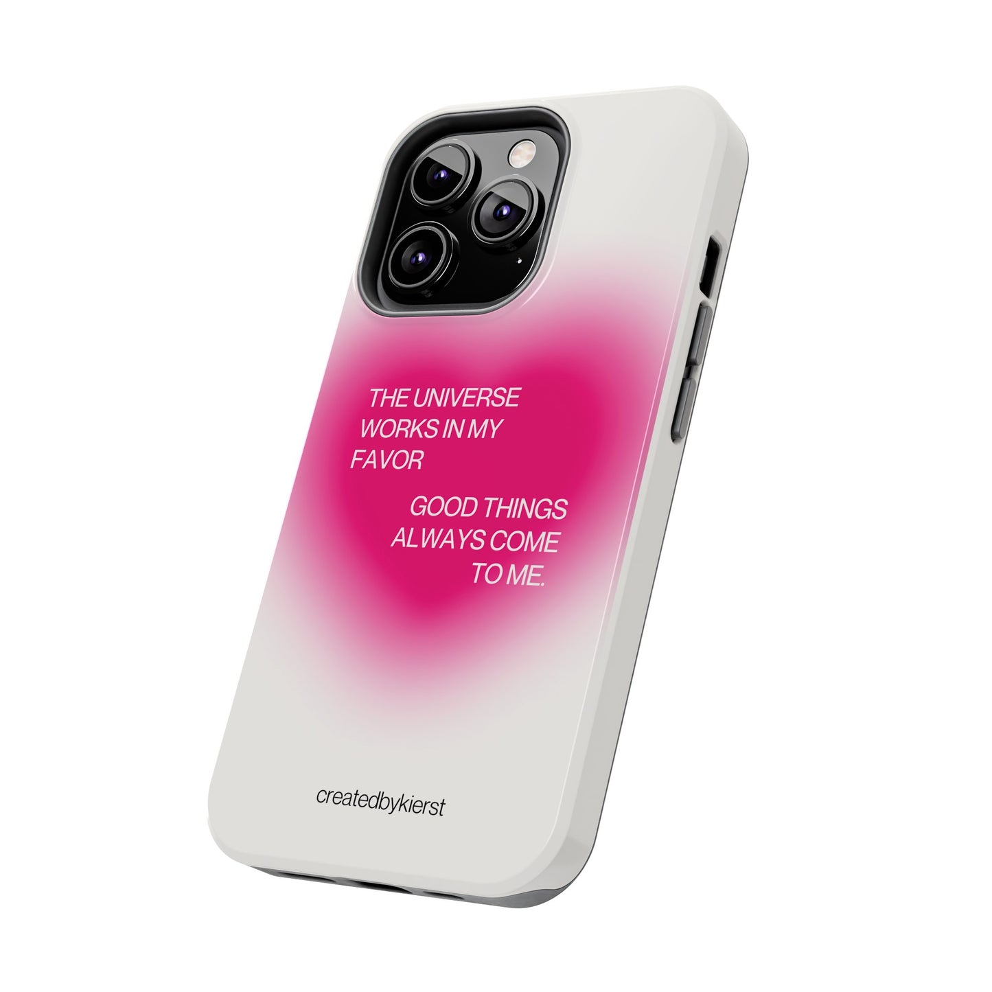 Universe Works in My Favor on Glowing Pink Heart iPhone Case