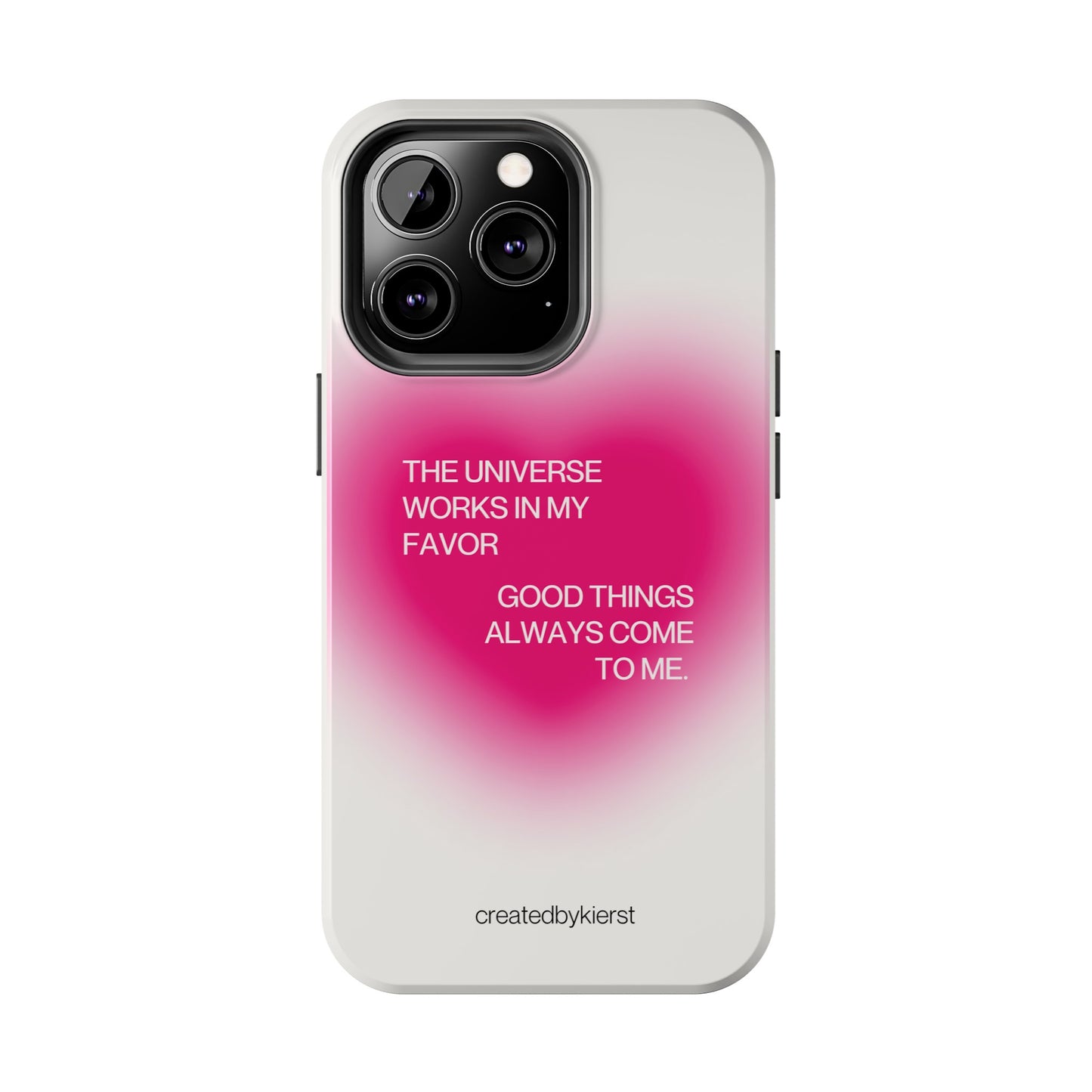 Universe Works in My Favor on Glowing Pink Heart iPhone Case