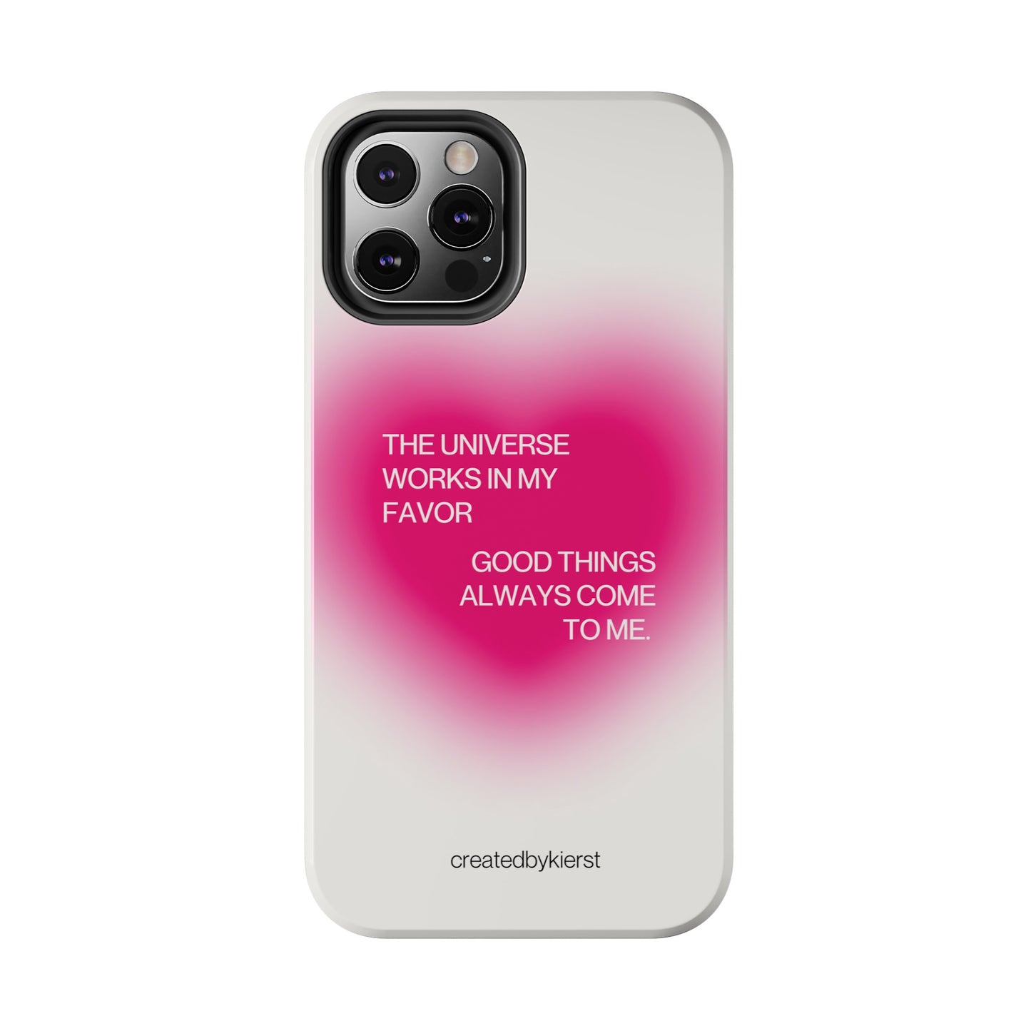 Universe Works in My Favor on Glowing Pink Heart iPhone Case