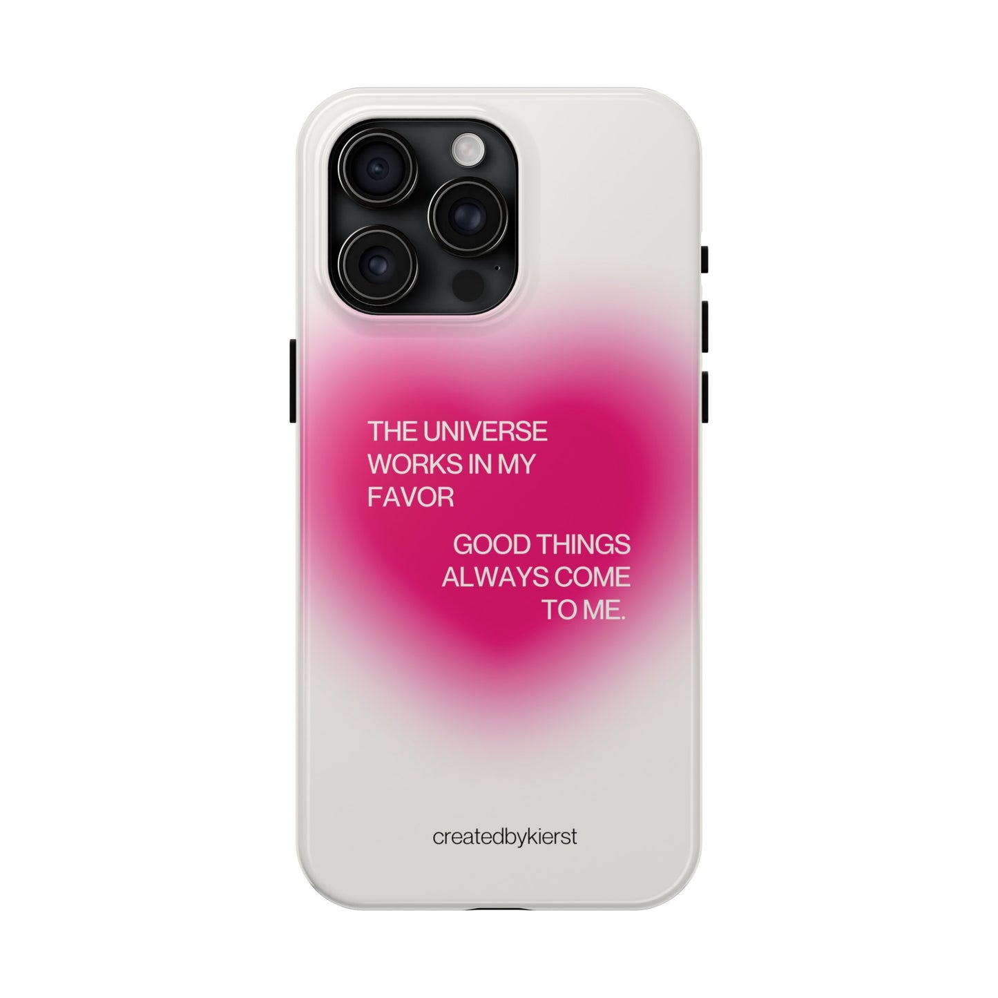 Universe Works in My Favor on Glowing Pink Heart iPhone Case