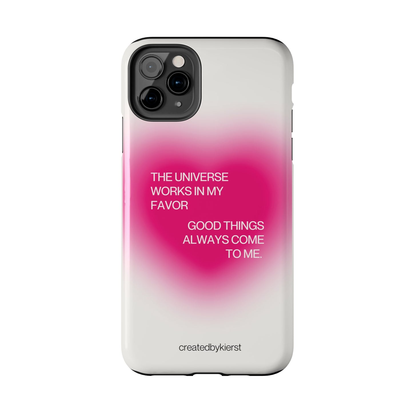 Universe Works in My Favor on Glowing Pink Heart iPhone Case