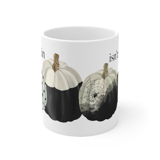 Pumpkin Isn't Seasonal Spooky Ceramic Mug 11oz