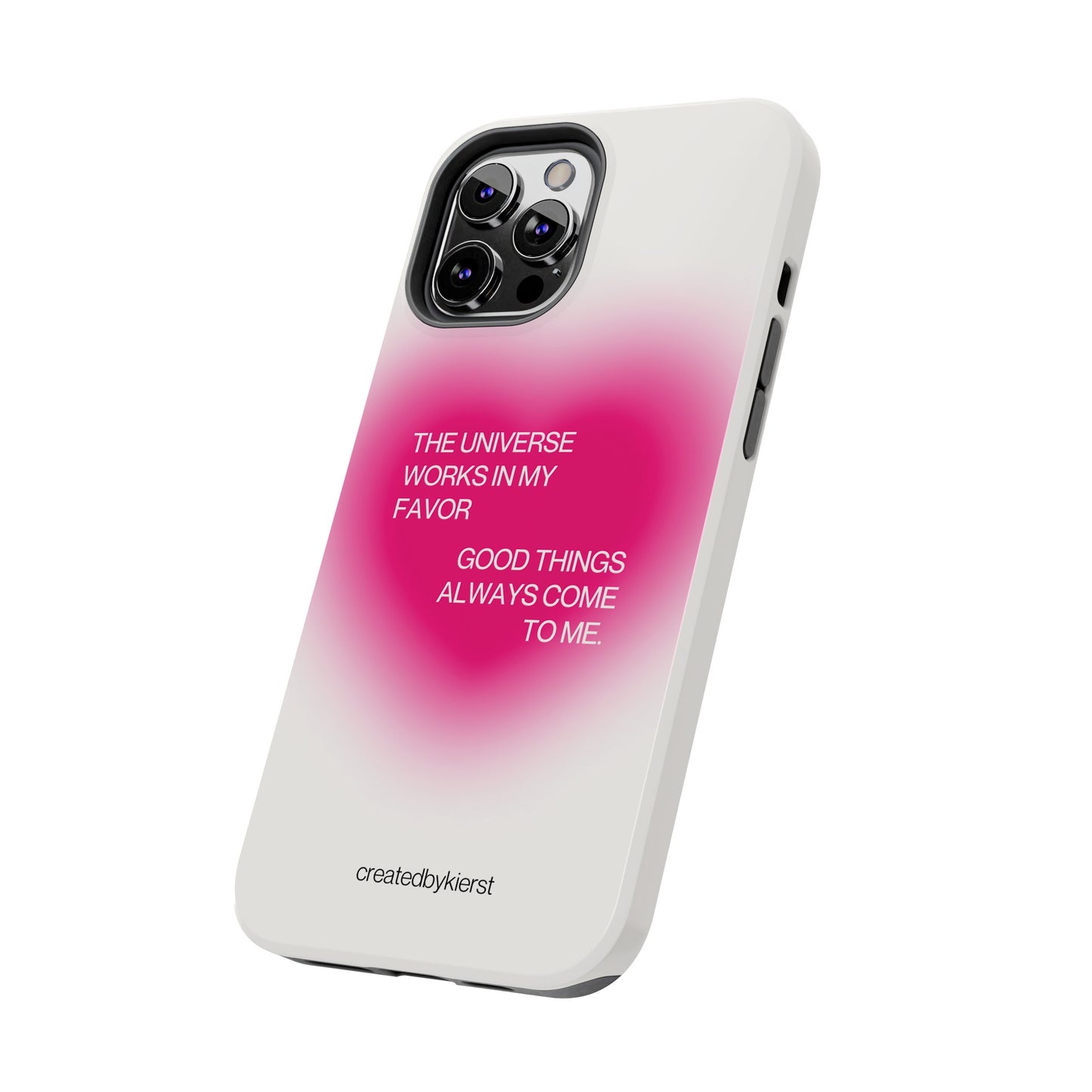 Universe Works in My Favor on Glowing Pink Heart iPhone Case