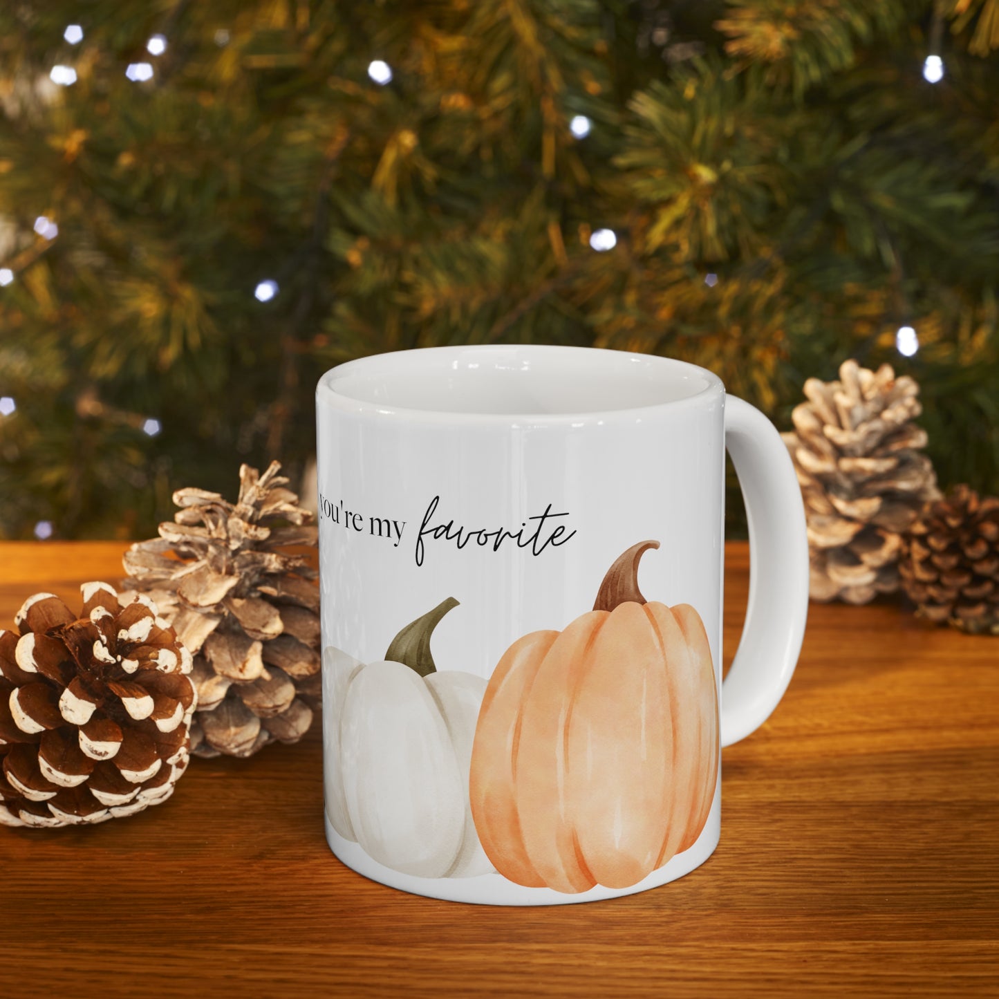 You're My Favorite Pumpkin Ceramic Mug 11oz