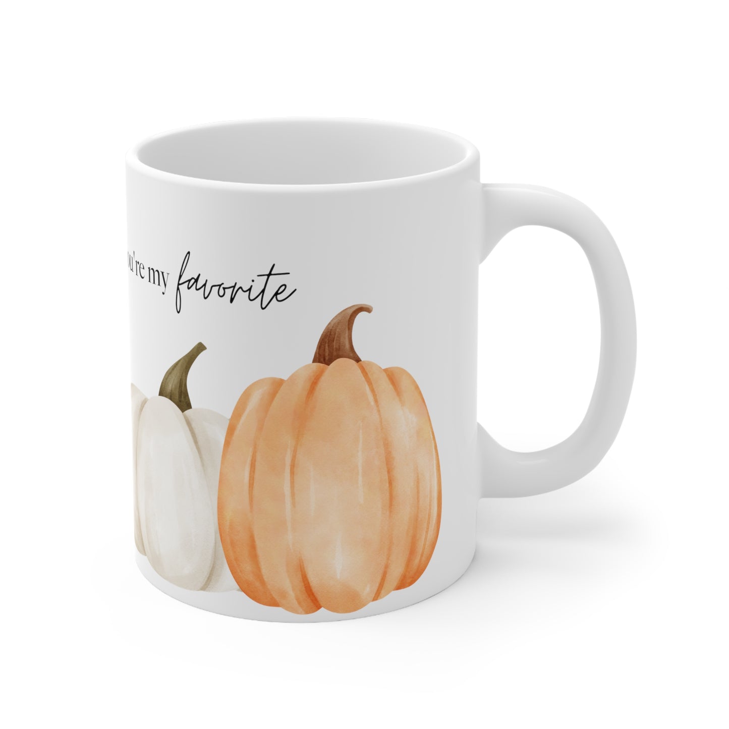 You're My Favorite Pumpkin Ceramic Mug 11oz