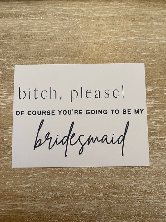 Of Course, Bridesmaid Card - createdbykierst