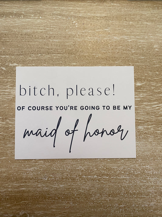 Of Course, Maid of Honor Card - createdbykierst