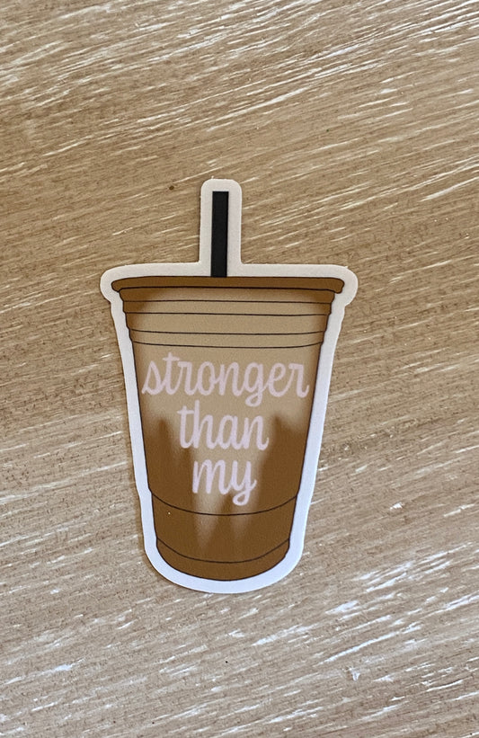 Stronger Than My Iced Coffee Magnet - createdbykierst