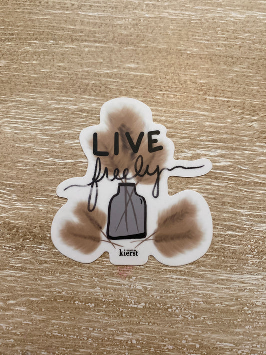 Live Freely Sticker - createdbykierst